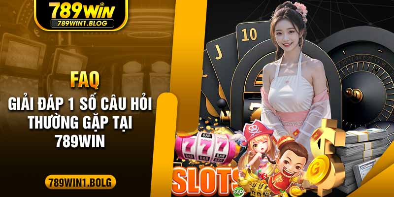 faq-giai-dap-cau-hoi-789win.jpg