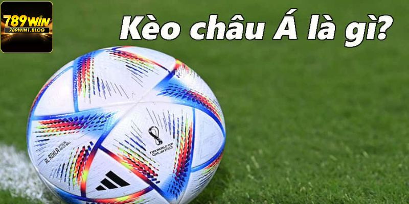 Tìm hiểu về kèo châu Á tại 789win là gì? 